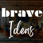 Brave Ideas Podcast